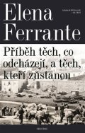 Ferrante Elena: Geniální přítelkyně 3 - Příběh těch, co odcházejí, a těch, kteří zůstanou