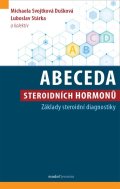 Stárka Luboslav: Abeceda steroidních hormonů - Základy steroidní diagnostiky