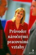 Scott G.G.: Průvodce náročnými pracovními vztahy