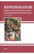 Dylevský Ivan: Kineziologie - Základy strukturální kinezologie