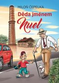 Čepelka Miloň: Děda jménem Nuel