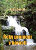 Dostál Aleš: Řeky pramení v horách