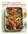 Franklinová Liz: Zeleninové zázraky z jednoho plechu - 101 snadných a výživných jídel přímo 