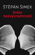 Šimek Štěpán: Krása bezvýznamnosti