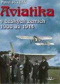 Sviták Pavel: Aviatika v českých zemích 1908-1914