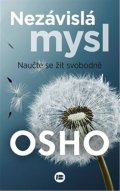 Osho: Nezávislá mysl - Naučte se žít svobodně