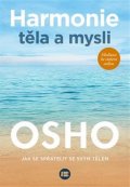 Osho: Harmonie těla a mysli - Jak se spřáteli