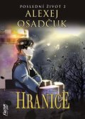 Osadčuk Alexej: Hranice - Poslední život 2