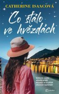 Isaacová Catherine: Co stálo ve hvězdách - Nádherně svůdný milostný příběh skrývající se za pří