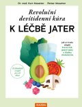 Mosetter Kurt: Revoluční devítidenní kúra k léčbě jater - Jak si trvale zlepšit krevní tla