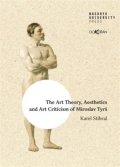 Stibral Karel: The Art Theory, Aesthetics and Art Criticism of Miroslav Tyrš