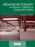Svoboda Pavel: Průmyslové podlahy a podlahy v objektech pozemních staveb