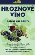 neuveden: Hroznové víno – Božský dar lidstvu