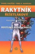 Valíček Pavel: Rakytník řešetlákový - rostlina budoucnosti