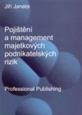 Janata Jiří: Pojištění a management majetkových podnikatelských rizik