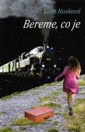 Nosková Věra: Bereme, co je