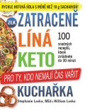 Laska Stephanie: Zatraceně líná keto kuchařka - Pro ty, kdo nemají čas vařit