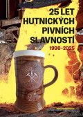 neuveden: 25 let Hutnických pivních slavností 1998-2025