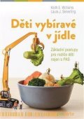 Williams Keith E., Seiverling Laura J.: Děti vybíravé v jídle - Základní postupy pro rodiče dětí nejen s PAS