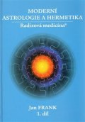 Frank Jan: Moderní astrologie a hermetika 1. díl - 2. vydání