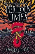 Lee Thomas D.: Perilous Times: The Sunday Times Bestseller compared to ´Good Omens with Ar