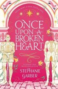 Garberová Stephanie: Once Upon A Broken Heart