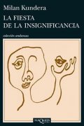 Kundera Milan: La Fiesta de La Insignificanci