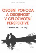 Blatný Marek: Osobní pohoda a osobnost v celoživotní perspektivě