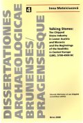 Mateiciucová Inna: Talking Stones: The Chipped Stone Indrustry in Lower Austria and Moravia an