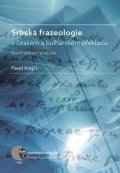 Krejčí Pavel: Srbská frazeologie v českém a bulharském překladu: Kontrastivní analýza