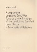 Kolín Vilém: A Legitimate, Legal and Just War