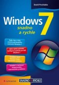 Procházka David: Windows 7 - snadno a rychle