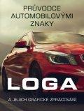 kolektiv autorů: Průvodce automobilovými znaky - Loga a jejich grafické zpracování