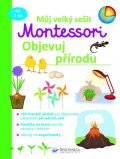 neuveden: Můj velký sešit Montessori - Objevuj přírodu