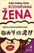Schmale-Riedel Almut: Rozhněvaná žena - Objevte potenciál uvolněné energie