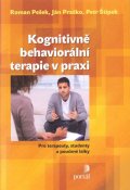 : Kognitivně-behaviorální terapie v praxi - Pro terapeuty, studenty a poučené
