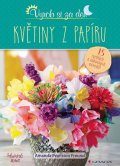 Evanston Freund Amanda: Květiny z papíru - 15 rychlých a zábavných návodů!