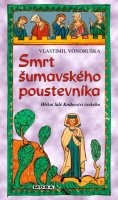 Vondruška Vlastimil: Smrt šumavského poustevníka