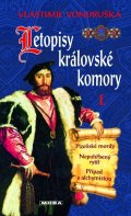 : Letopisy královské komory I. - Plzeňské mordy / Nepohřbený rytíř / Případ s