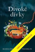 Franklin Madeline Claire: Divoké dívky