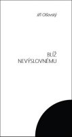 Olšovský Jiří: Blíž nevýslovnému