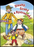 neuveden: Dlouhý, Široký a Bystrozraký