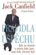 Canfield Jack: Pravidla úspěchu - Jak se dostat z místa kde jste, tam kde chcete být