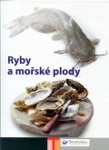 kolektiv autorů: Ryby a mořské plody