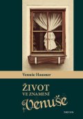 Hausner Venuše: Život ve znamení Venuše