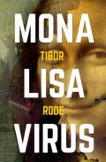 Rode Tibor: Mona Lisa Virus