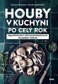 : Houby v kuchyni po celý rok