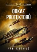 Kotouč Jan: Centrální impérium 4 - Odkaz Protektorů