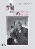 Šramota Petr: Můj život mezi hvězdami
