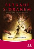 Masters Robert Augustus: Setkání s drakem - Jak ukončit utrpení vstupem do vlastní bolesti